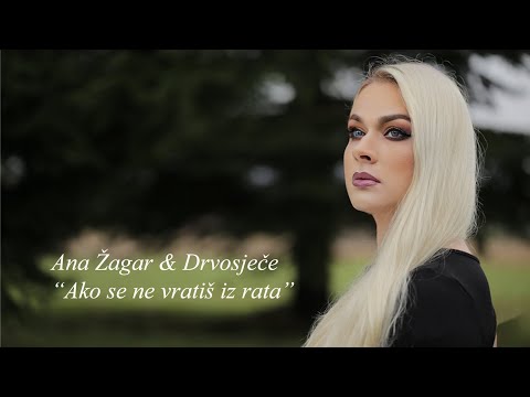 ANA ŽAGAR & DRVOSJEČE - Ako se ne vratiš iz rata (official audio)