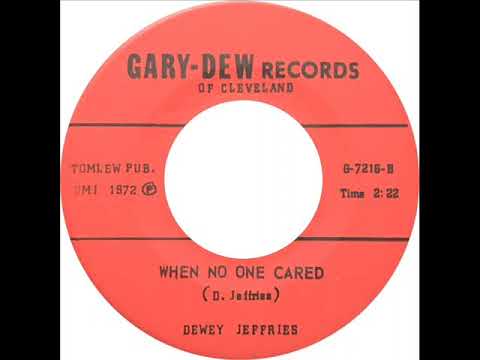 Dewey Jeffries - When No One Cared