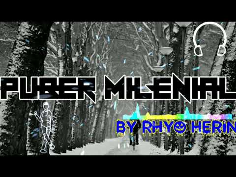 REMIX TERBARU PUBER MILENIAL BY RYHO HERIN