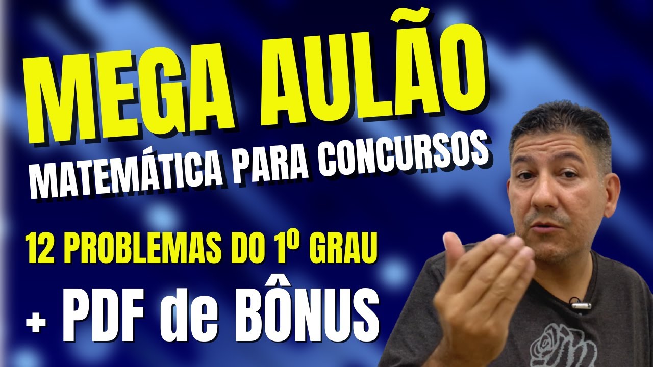 APRENDA A MATAR QUESTÕES DE PROBLEMAS DO 1º GRAU NA PROVA DO SEU CONCURSO | 12 QUESTÕES COM IDADES