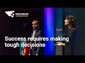 Success Requires Making Tough Decisions - Maayan Gottlieb & Edik Mitelman