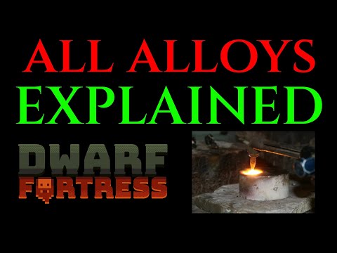 ALL ABOUT METALS PT 2 - Tutorial DWARF FORTRESS Alloy Guide