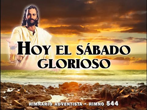 Himno 544   Hoy el sábado glorioso