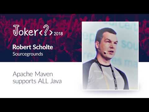 Robert Scholte — Apache Maven supports ALL Java