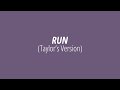 [LYRICS] RUN (Taylor's Version) - Taylor Swift