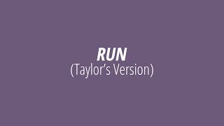 [LYRICS] RUN (Taylor&#39;s Version) - Taylor Swift