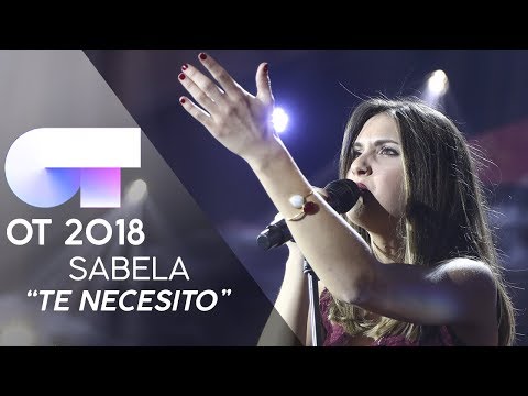 "TE NECESITO" - SABELA | GALA 10 | OT 2018