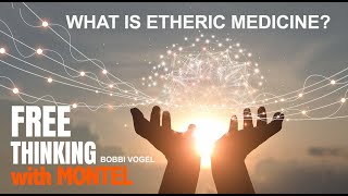 WHAT IS ETHERIC MEDICINE? | BRIEFS