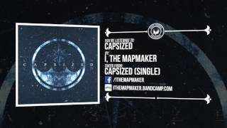 I, The Mapmaker - Capsized