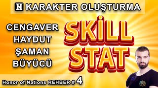 Skill ve Stat Dağılımı & Karakter Oluşturma / Honor of Nations Rehber #4
