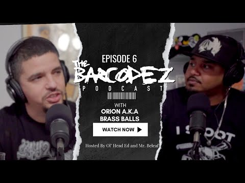 Barcodez Podcast Ep. 6 with Orion a.k.a Brass Balls : "Ultimate High"