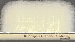 Bo Kaspers Orkester - Undantag
