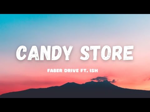Faber Drive Ft. Ish - Candy Store (Lyrics) 🍑