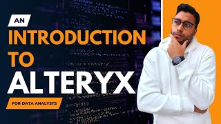 Introduction to Alteryx for Data Analysts in 2022