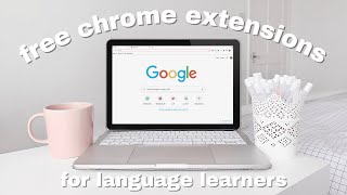 5 useful chrome extensions for all language learners **free**