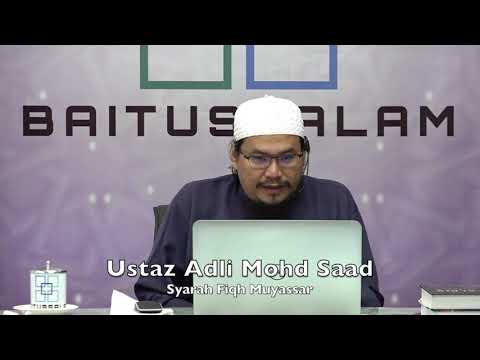 20190725 Ustaz Adli Mohd Saad : Syarah Fiqh Muyassar
