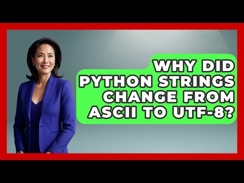 Why Did Python Strings Change From Ascii To Utf 8 Python Code School