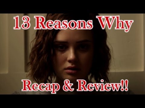 13 Reasons Why RECAP & REVIEW!!! (Season 1)