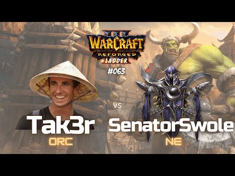 Warcraft 3 Laddergame - "Tak3r vs  SenatorSwole" - ORC vs NE- #063