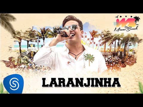 Wesley Safadão - Laranjinha (w/ Natanzinho Lima) on Spotify Charts