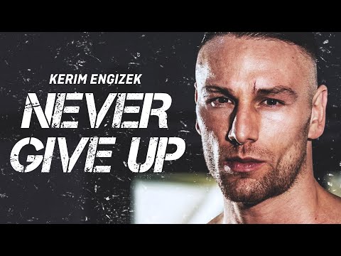KERIM ENGIZEK - NEVER GIVE UP - MMA Motivation - ran FIGHTING