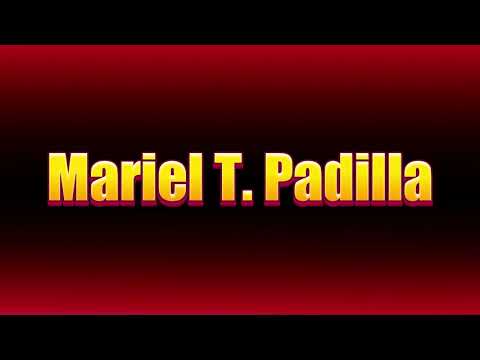 How to pronounce Mariel T. Padilla?(SORT OF CORRRECTLY...)