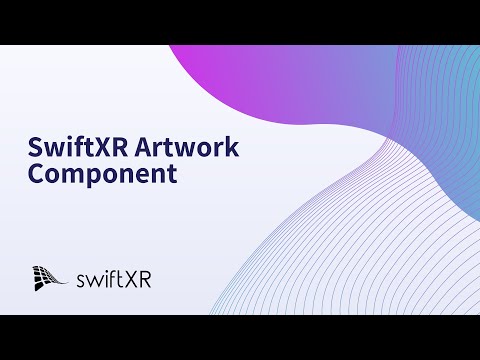 SwiftXR Artwork Component