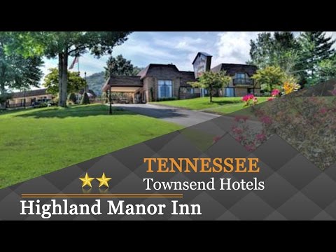 Highland Manor Inn - Townsend Hotels, Tennessee