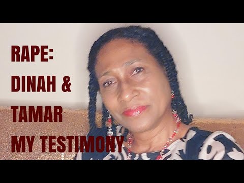 RAPE: My testimony, & Dinah & Tamar from the Bible.