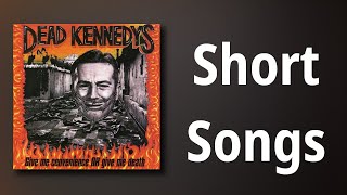 Dead Kennedys // Short Songs