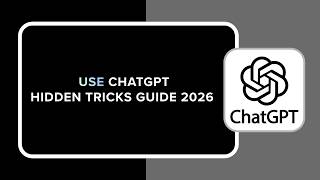 How to Use ChatGPT Hidden Tricks Guide 2026
