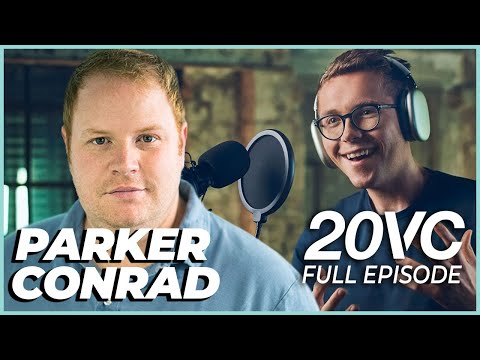 Parker Conrad: How I Got Ousted from Zenefits and Came Back with a Vengence | 20VC #932