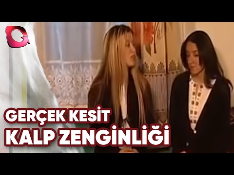 Gerçek Kesit | Kalp Zenginliği