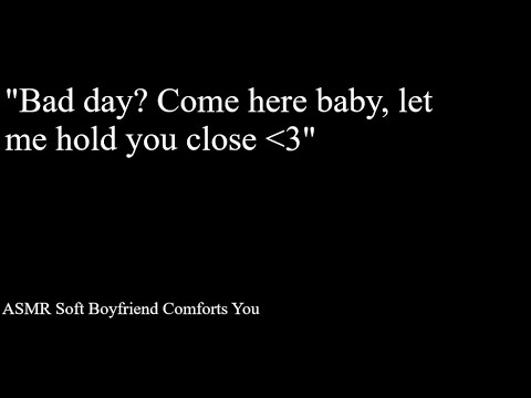 ASMR Boyfriend Comforts You (Sleep Aid)