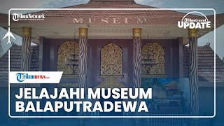 Tilik Museum Balaputradewa, Museum yang Menyimpang Beragam Koleksi Unik Sejak Zaman Peradaban Kuno
