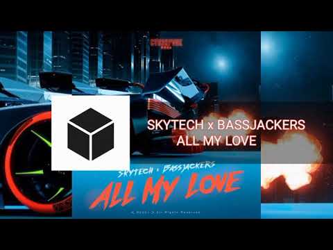 Skytech × Bassjackers - All My Love (Official Audio)