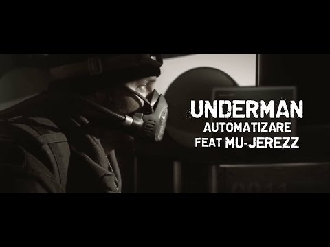 Underman - Automatizare feat Mu-jerezz (Muzică Ascunsă)