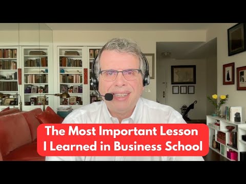 The Most Important Lesson I Learned in B-School