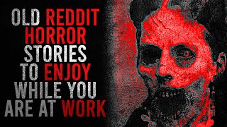 Old Reddit Horror Stories to Pass Time as You Work Your Boring 9-5 Job