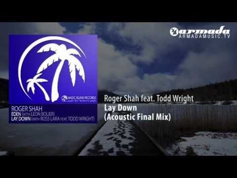 Roger Shah & Ross Lara feat. Todd Wright - Lay Down (Acoustic Final Mix)
