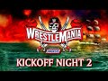 WrestleMania 37 Kickoff Night 2 April 11 2021