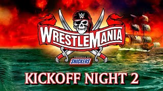 WrestleMania 37 Kickoff – Night 2: April 11 2021