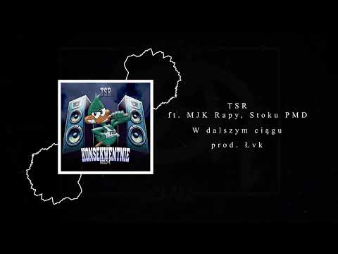 TSR ft. MJK Rapy, Stoku PMD - W dalszym ciągu prod. Łvk