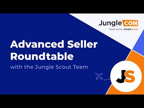 Advanced Amazon Seller Roundtable | JungleCon 2021 | Session 13