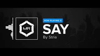 Download lagu Stria - Say [HD] mp3