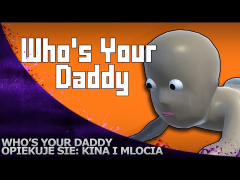 Who's Your Daddy '2 /w Młoteczka