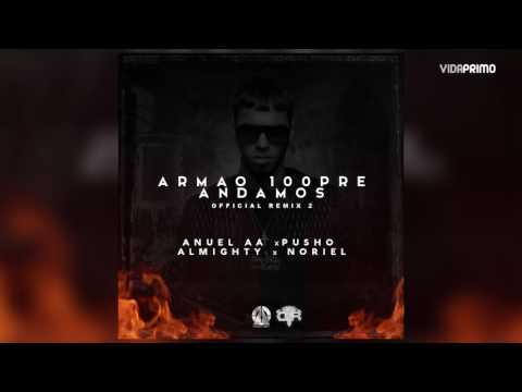 Anuel AA - Armao 100Pre Andamos Original Remix2 - ft. Noriel, Almighty y Pusho