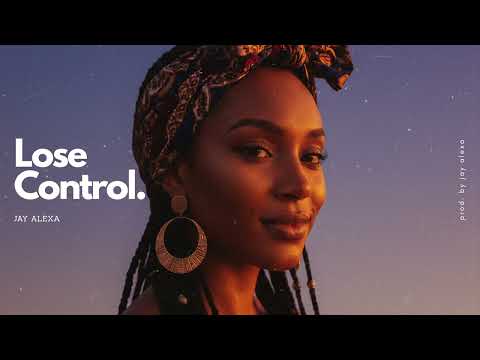 Jay Alexa - Lose Control (Offcial Lyric Video)