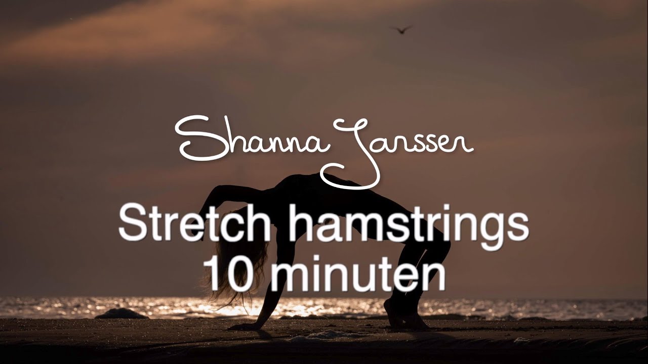 Stretch hamstrings - 10 minuten