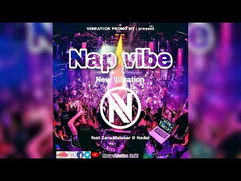Nap vibe - New Vibration Haïti feat Zaro Malabar & Nadal